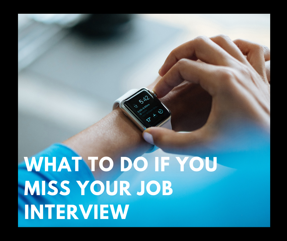 what to do if you miss your interview