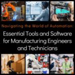 Collage image featuring various automation elements such as robotic arms, machine vision systems, exoskeletons, AR goggles, and CAD software. Overlaid text reads: 'Navigating the World of Automation: Essential Tools and Software for Manufacturing Engineers and Technicians'. This image serves as the cover for a blog post discussing tools and software empowering manufacturing engineers and technicians to enhance efficiency in modern manufacturing.